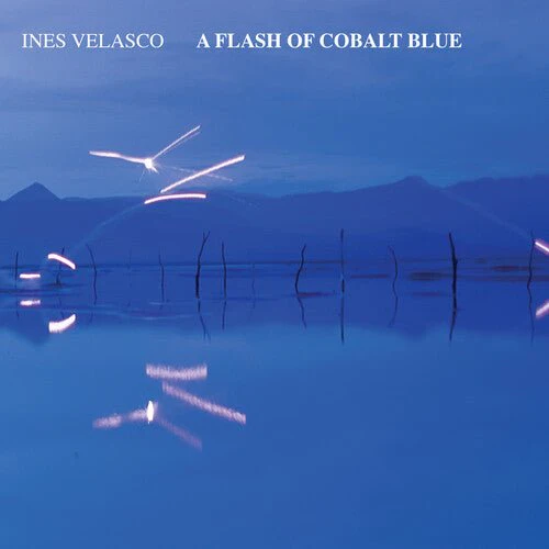 VELASCO,INES - FLASH OF COBALT BLUE Vinyl LP