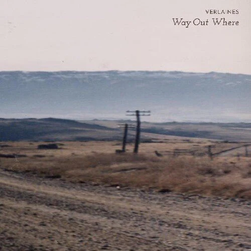 VERLAINES - WAY OUT WHERE Vinyl LP