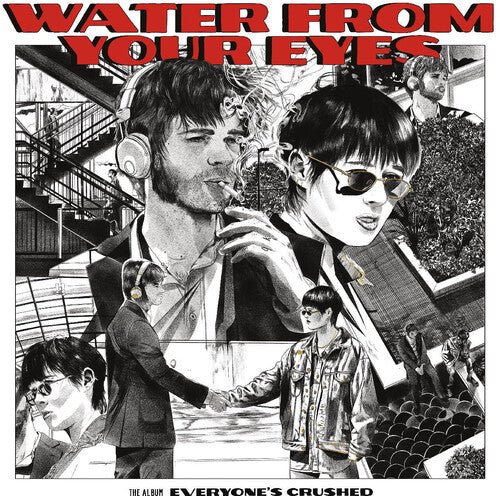 WATER FROM YOUR EYES - EVERYONE'S CRUSHED Vinyl LP