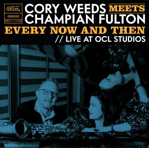 WEEDS,CORY - CORY WEEDS MEETS CHAMPIAN FULTON: EVERY NOW AND Vinyl LP